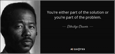 quote-you-re-either-part-of-the-solution-or-you-re-part-of-the-problem-eldridge-cleaver-5-79-54.jpg
